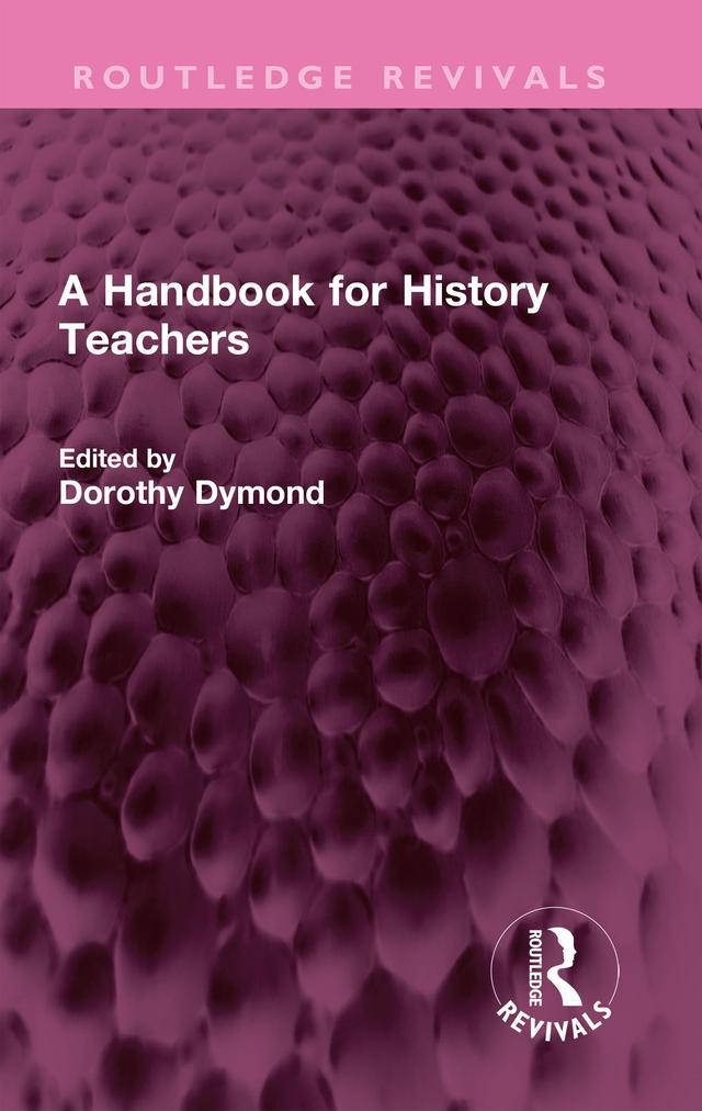 A Handbook for History Teachers by Dorothy Dymond