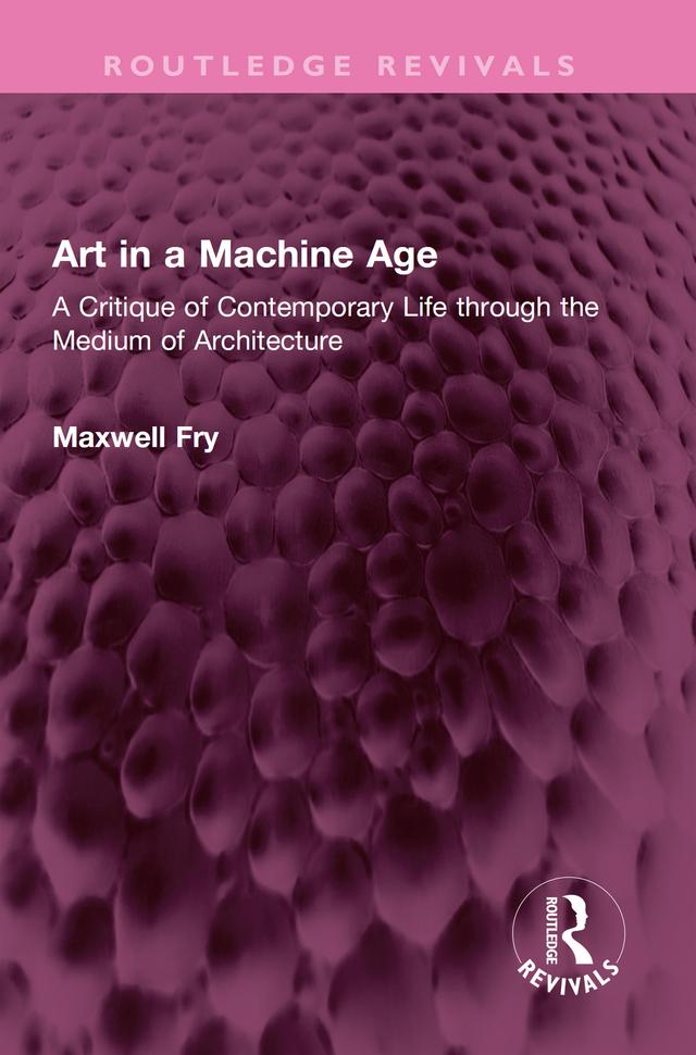 Art in a Machine Age by Maxwell Fry