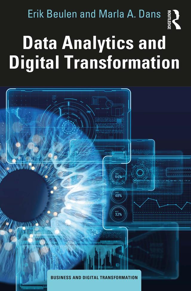Data Analytics and Digital Transformation by Erik Beulen, Marla A. Dans