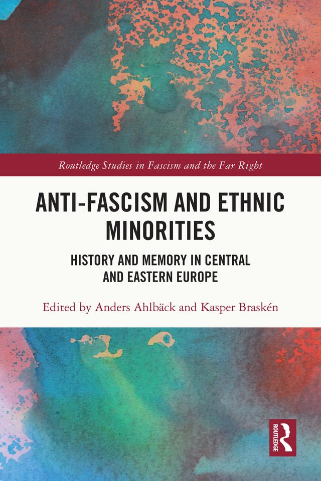 Anti-Fascism and Ethnic Minorities by Anders Ahlbäck, Kasper Braskén