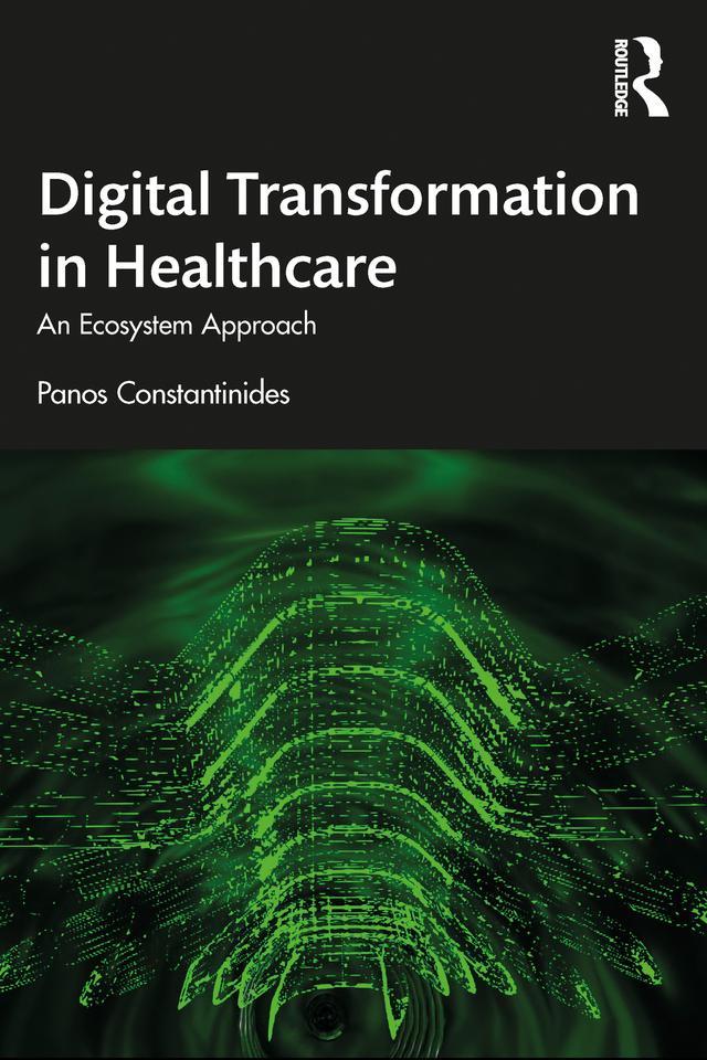 Digital Transformation in Healthcare by Panos Constantinides