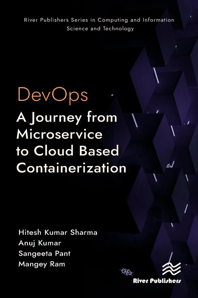 DevOps: A Journey from Microservice to Cloud Based Containerization by Anuj Kumar, Hitesh Kumar Sharma, Mangey Ram, Sangeeta Pant