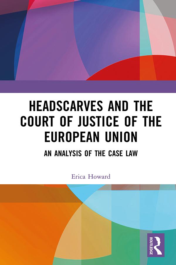 Headscarves and the Court of Justice of the European Union by Erica Howard