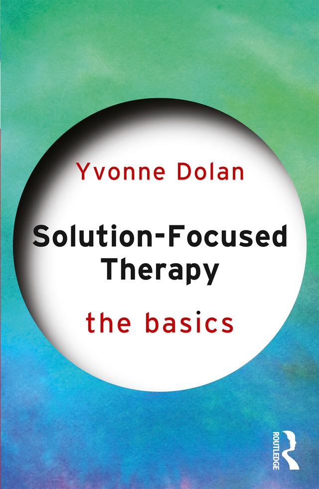Solution-Focused Therapy by Yvonne Dolan