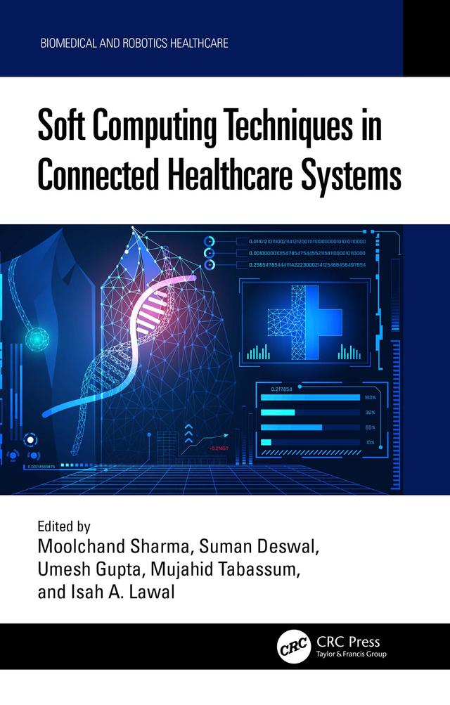 Soft Computing Techniques in Connected Healthcare Systems by Isah Lawal, Moolchand Sharma, Mujahid Tabassum, Suman Deswal, Umesh Gupta