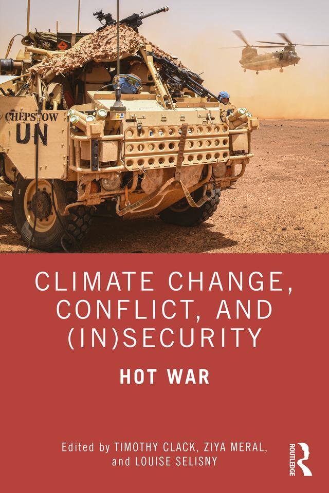 Climate Change, Conflict and (In)Security by Louise Selisny, Timothy Clack, Ziya Meral