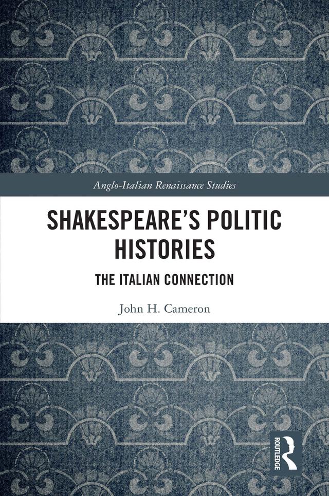 Shakespeare’s Politic Histories by John H. Cameron