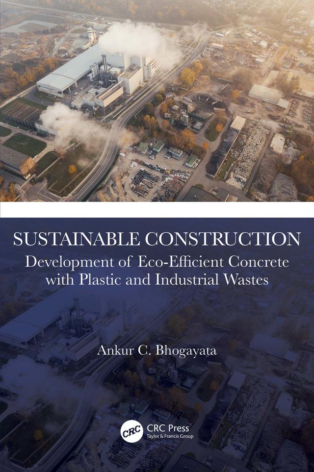Sustainable Construction by Ankur C. Bhogayata