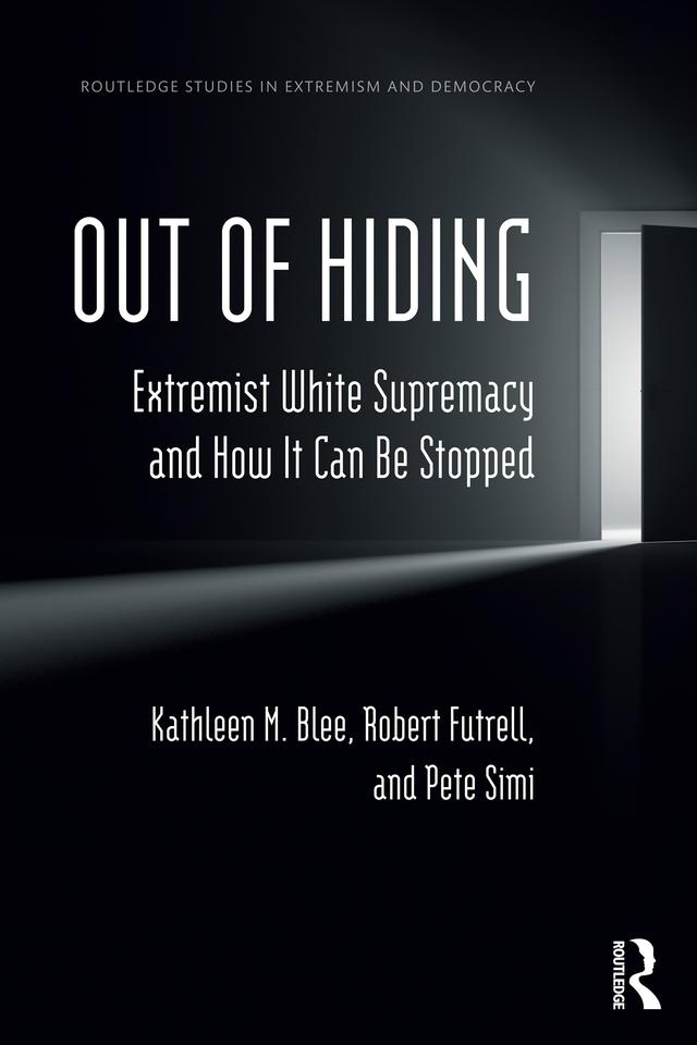 Out of Hiding by Kathleen M. Blee, Pete Simi, Robert Futrell