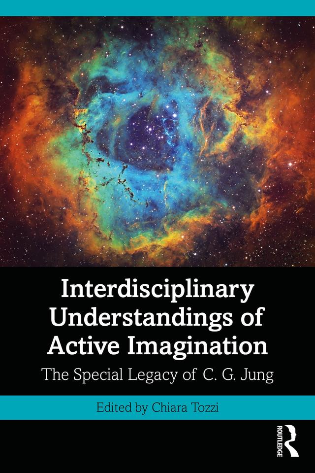 Interdisciplinary Understandings of Active Imagination by Chiara Tozzi