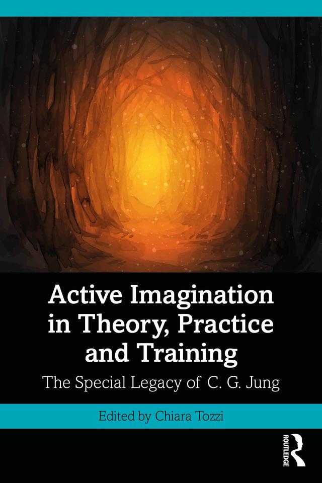 Active Imagination in Theory, Practice and Training by Chiara Tozzi