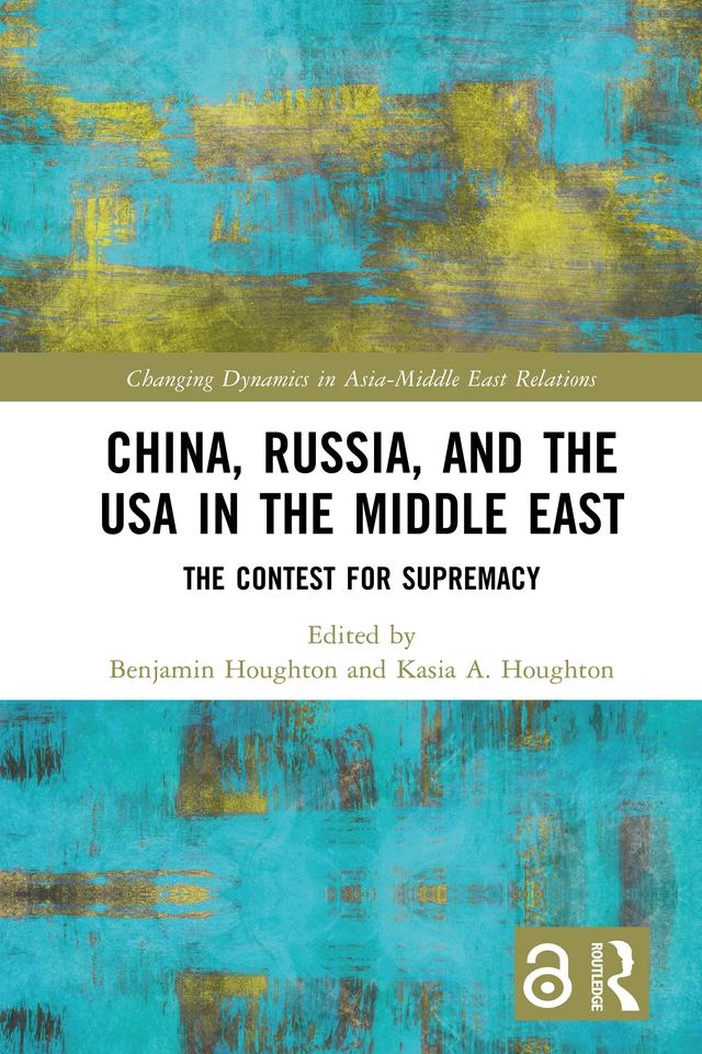 China, Russia, and the USA in the Middle East by Benjamin Houghton, Kasia A. Houghton