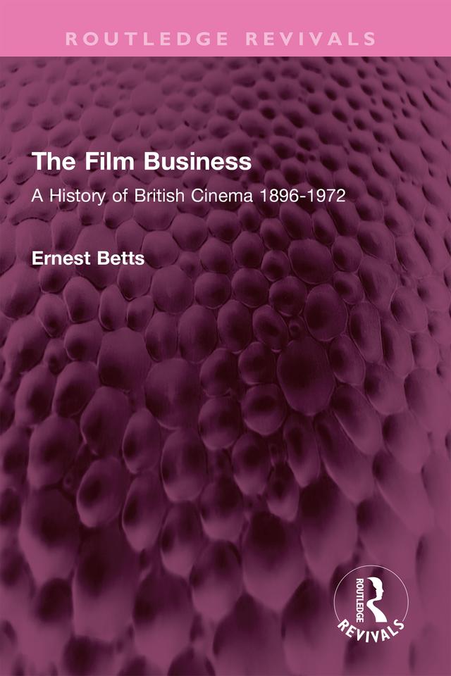 The Film Business by Ernest Betts