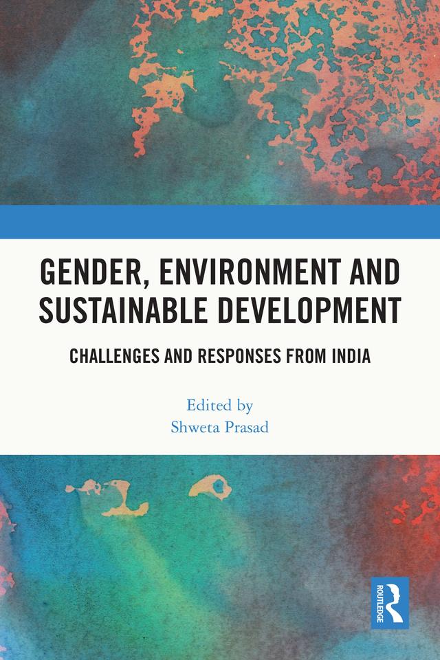 Gender, Environment and Sustainable Development by Shweta Prasad