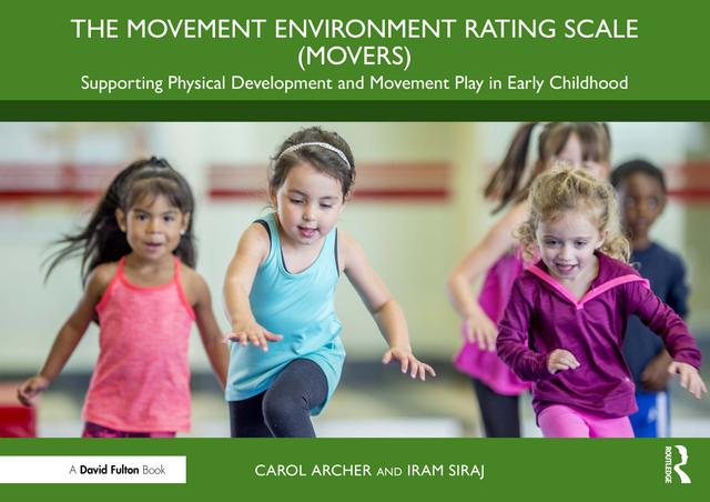 The Movement Environment Rating Scale (MOVERS) by Carol Archer, Iram Siraj