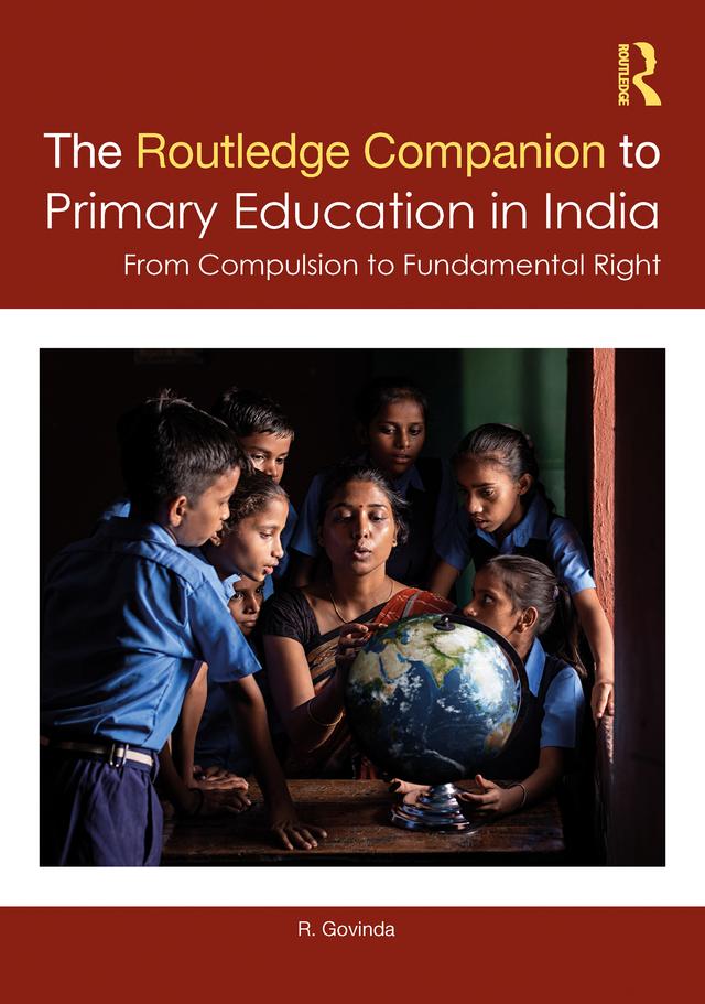 The Routledge Companion to Primary Education in India by R. Govinda