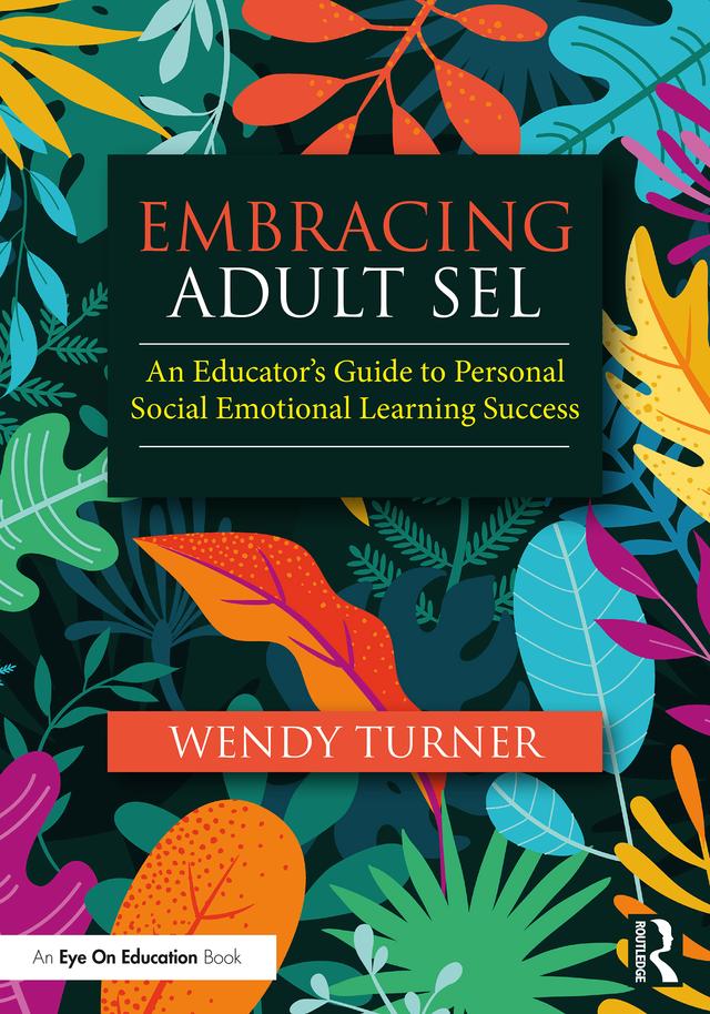 Embracing Adult SEL by Wendy Turner