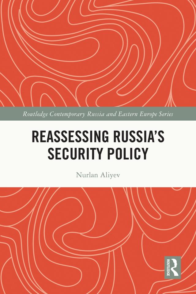 Reassessing Russia's Security Policy by Nurlan Aliyev
