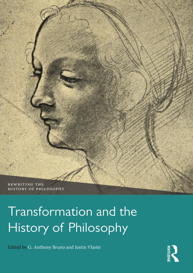 Transformation and the History of Philosophy by G. Anthony Bruno, Justin Vlasits