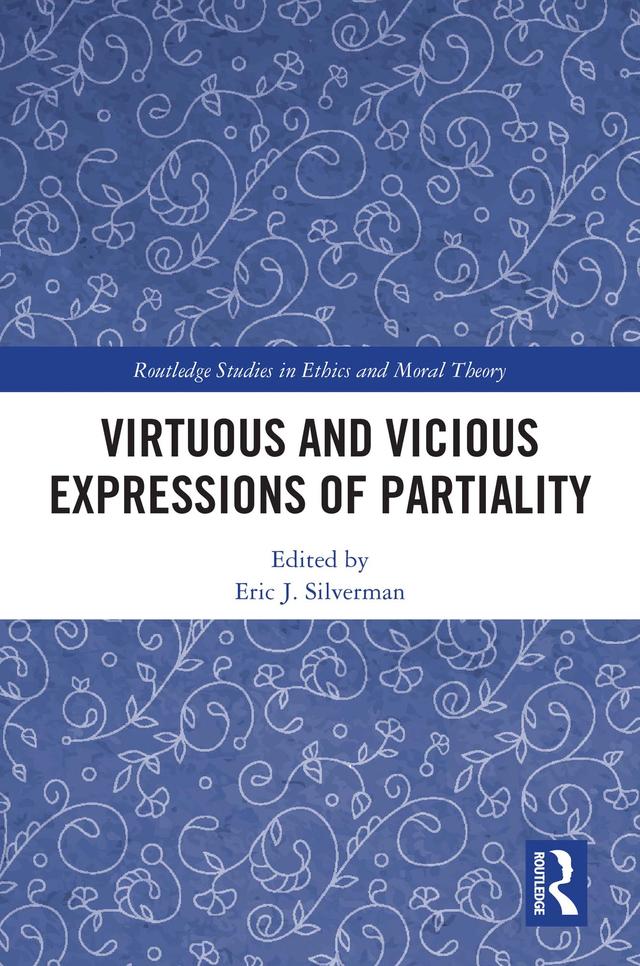 Virtuous and Vicious Expressions of Partiality by Eric J. Silverman