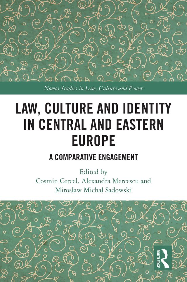 Law, Culture and Identity in Central and Eastern Europe by Alexandra Mercescu, Cosmin Cercel, Mirosław Michał Sadowski