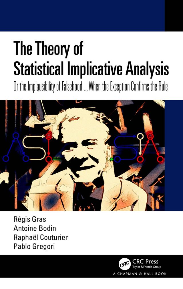 The Theory of Statistical Implicative Analysis by Antoine Bodin, Pablo Gregori, Raphaël Couturier, Régis Gras