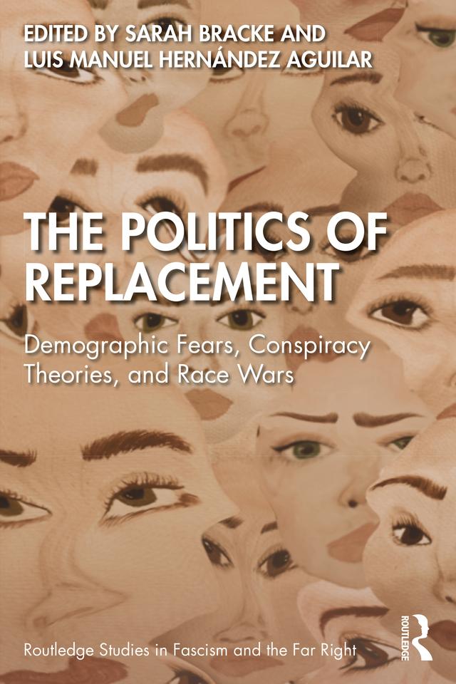 The Politics of Replacement by Luis Manuel Hernández Aguilar, Sarah Bracke