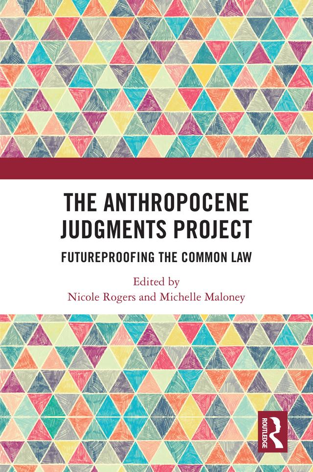 The Anthropocene Judgments Project by Michelle Maloney, Nicole Rogers