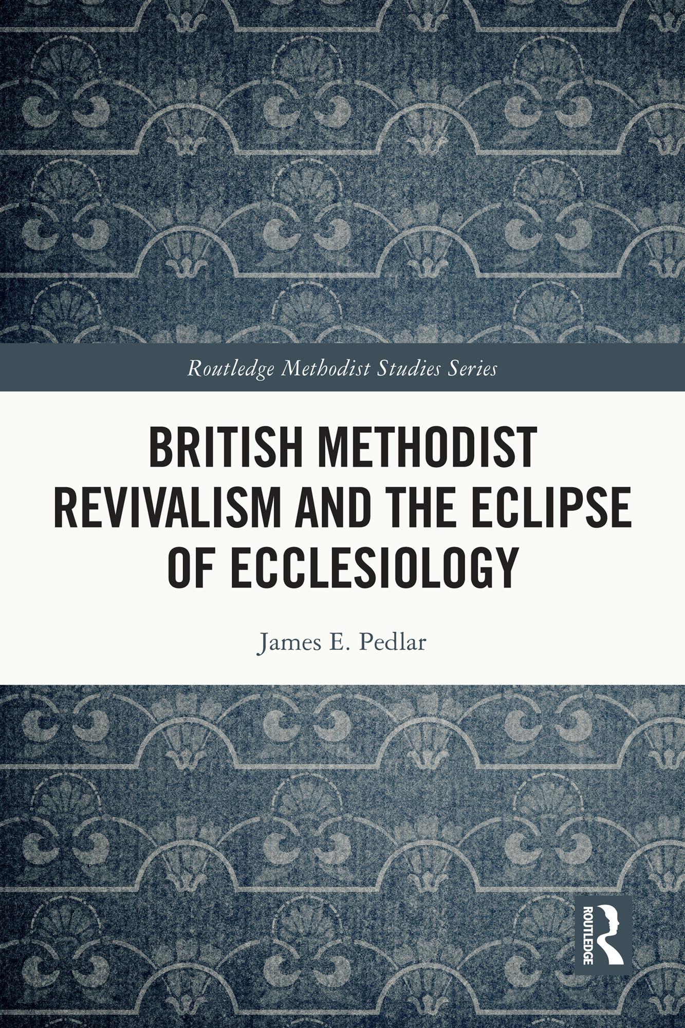 British Methodist Revivalism and the Eclipse of Ecclesiology