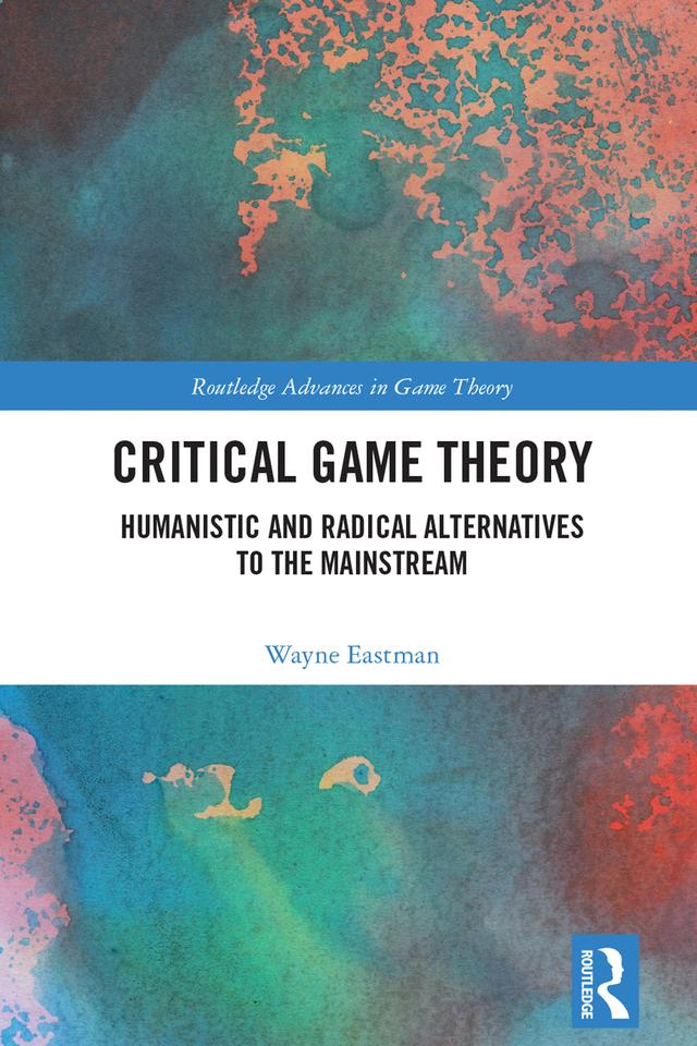 Critical Game Theory by Wayne Eastman