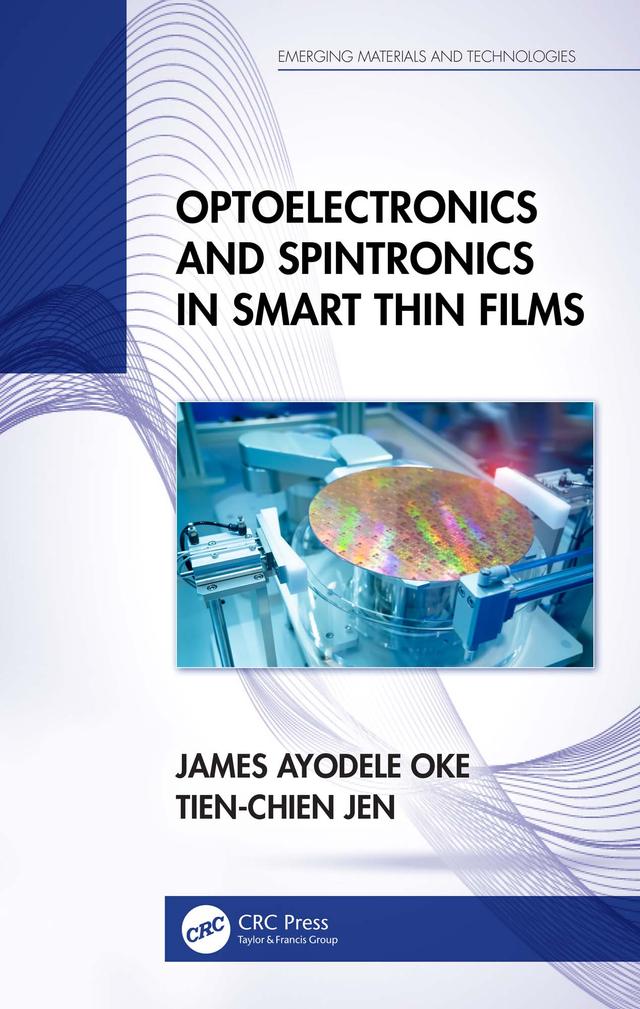 Optoelectronics and Spintronics in Smart Thin Films by James Ayodele Oke, Tien-Chien Jen