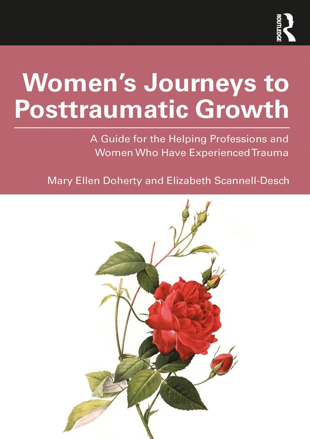 Women’s Journeys to Posttraumatic Growth by Elizabeth Scannell-Desch, Mary Ellen Doherty