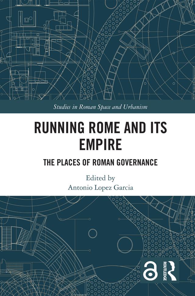 Running Rome and its Empire by Antonio Lopez Garcia
