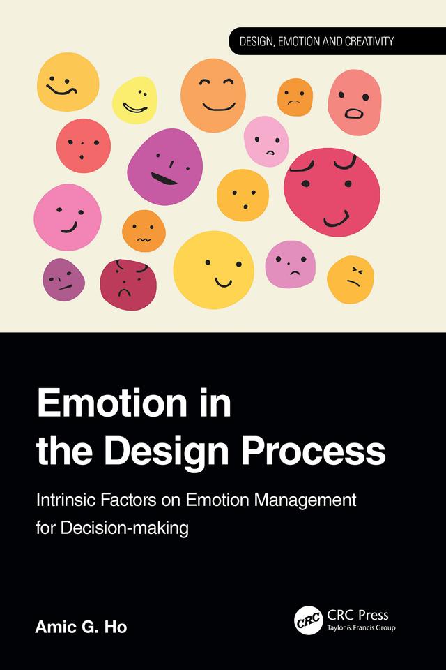 Emotion in the Design Process by Amic G. Ho