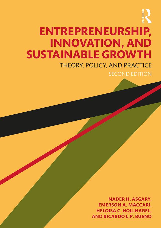 Entrepreneurship, Innovation, and Sustainable Growth by Emerson A. Maccari, Heloisa C. Hollnagel, Nader H. Asgary, Ricardo L.P. Bueno