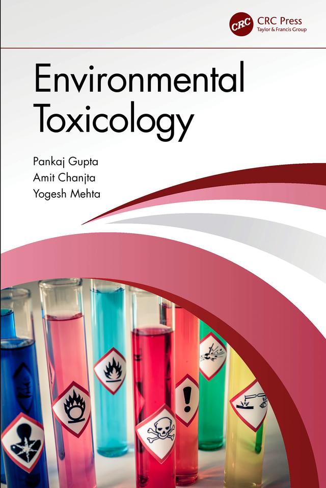 Environmental Toxicology by Amit Chanjta, Pankaj Gupta, Yogesh Mehta