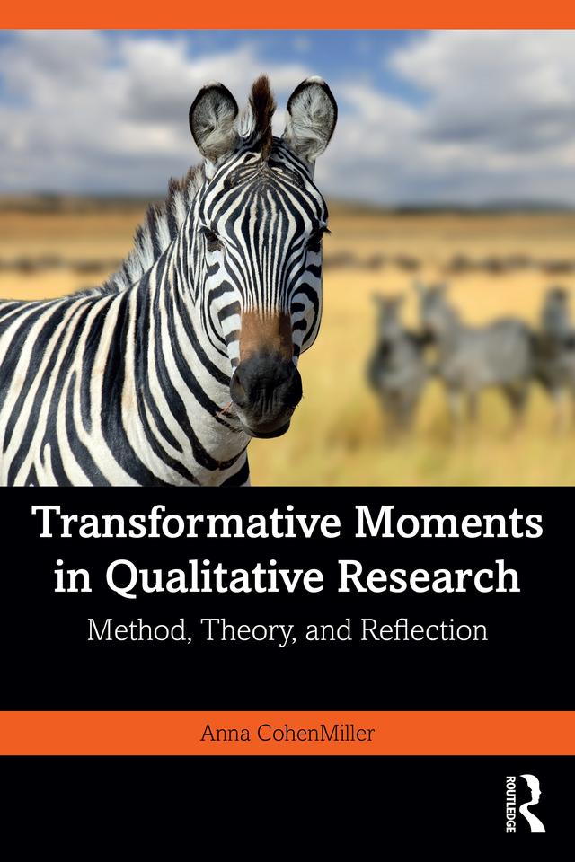 Transformative Moments in Qualitative Research by Anna CohenMiller