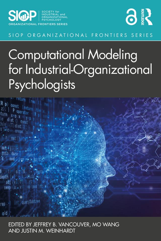Computational Modeling for Industrial-Organizational Psychologists by Jeffrey B. Vancouver, Justin M. Weinhardt, Mo Wang