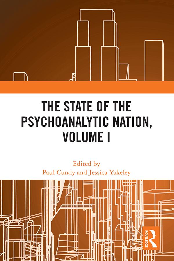 The State of the Psychoanalytic Nation, Volume I by Jessica Yakeley, Paul Cundy