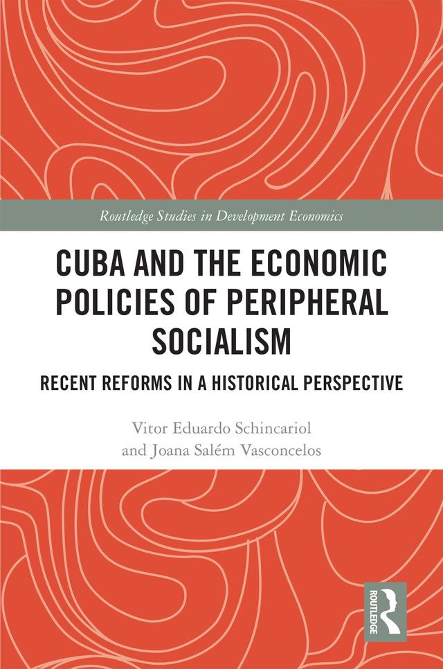 Cuba and the Economic Policies of Peripheral Socialism by Joana Salém Vasconcelos, Vitor Eduardo Schincariol
