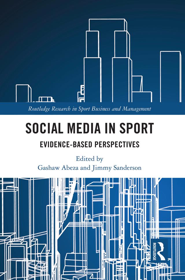 Social Media in Sport by Gashaw Abeza, Jimmy Sanderson