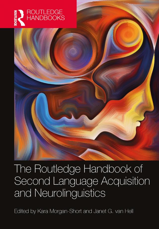 The Routledge Handbook of Second Language Acquisition and Neurolinguistics by Janet G. van Hell, Kara Morgan-Short