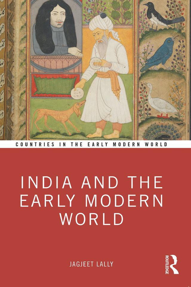 India and the Early Modern World by Jagjeet Lally