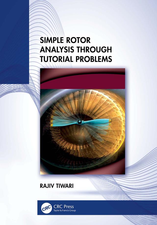 Simple Rotor Analysis through Tutorial Problems by Rajiv Tiwari