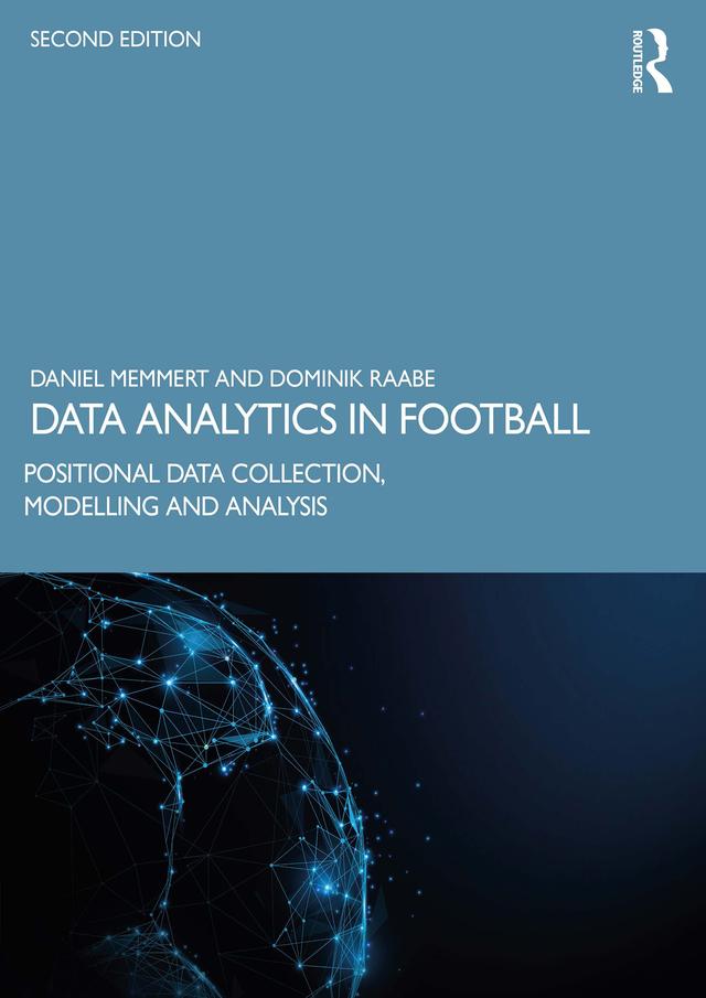 Data Analytics in Football by Daniel Memmert, Dominik Raabe