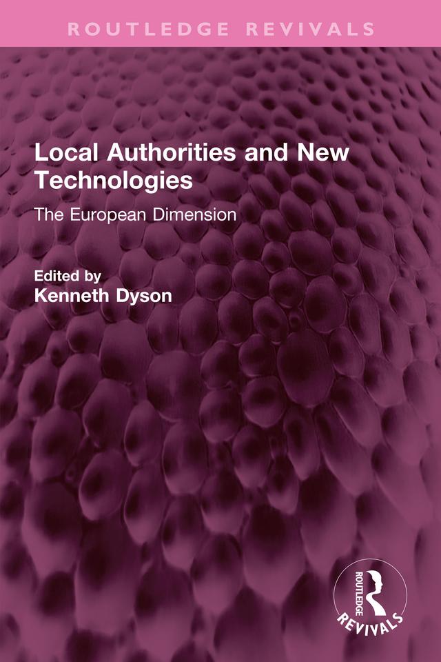 Local Authorities and New Technologies by Kenneth Dyson