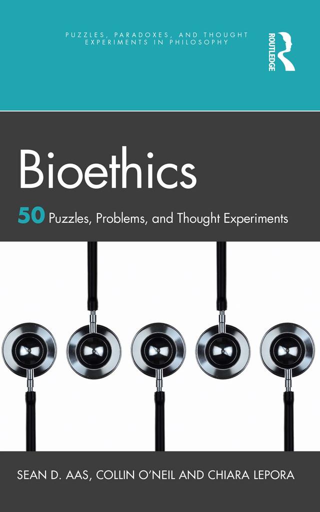 Bioethics by Chiara Lepora, Collin O'Neil, Sean D. Aas