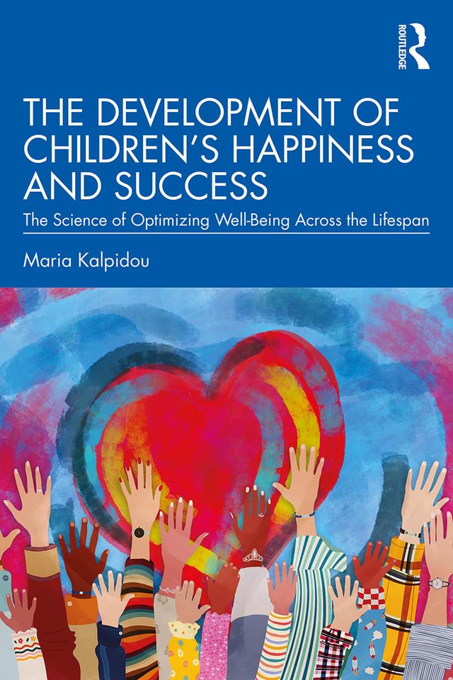 The Development of Children’s Happiness and Success by Maria Kalpidou