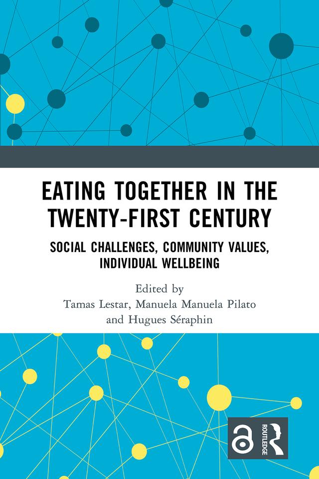 Eating Together in the Twenty-first Century by Hugues Séraphin, Manuela Manuela Pilato, Tamas Lestar
