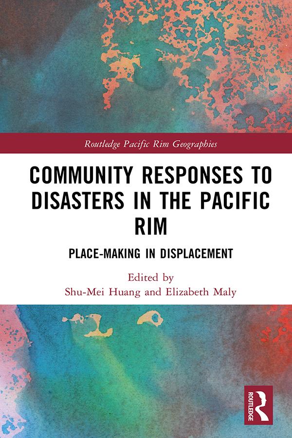Community Responses to Disasters in the Pacific Rim by Elizabeth Maly, Shu-Mei Huang